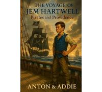 The Voyage of Jem Hartwell: Pirates and Providence