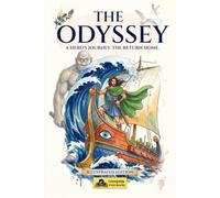 The Voyage of Odysseus: The Odyssey Adapted and Illustrated for Young Adventurers (Greek Mythology Chronicles for Young Readers)