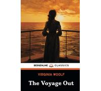 The Voyage Out: The 1915 British Fiction Novel (Annotated)