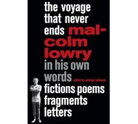 The Voyage That Never Ends: Fictions, Poems, Fragments, Letters