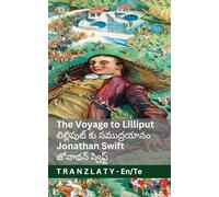 The Voyage to Lilliput / లిల్లిపుట్ కు సముద్రయానం (Gulliver's Travels / గలివర్ ప&#: Tranzlaty English తెలుగు