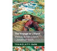 The Voyage to Lilliput / Vwayaj la nan Liliput (Gulliver's Travels / Vwayaj Gulliver yo): Tranzlaty English Kreyòl Ayisyen
