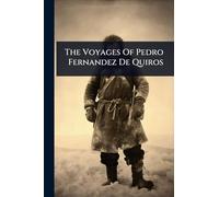 The Voyages Of Pedro Fernandez De Quiros