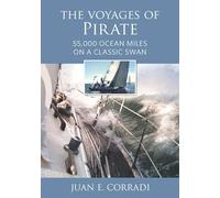 The Voyages of Pirate: 55,000 Ocean Miles on a Classic Swan