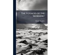 The Voyages of the 'Morning'