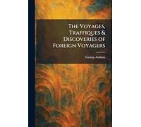 The Voyages, Traffiques & Discoveries of Foreign Voyagers