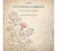 The Voynich Garden - Coloring Book Edition: A Garden Waiting for Color
