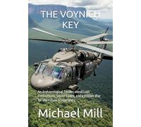 The Voynich Key: An Archaeological Thriller about Lost Civilizations, Secret Codes, and a Hidden War for the Future of Humanity: 1 (Jones Files)