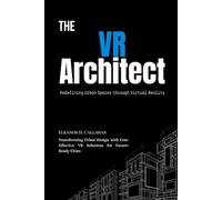The VR Architect: Redefining Urban Spaces through Virtual Reality: Transforming Urban Design with Cost-Effective VR Solutions for Future-Ready Cities