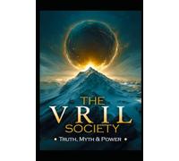 The Vril Society: Truth, Myth & Power (Ancient Aliens & Ancient Mysteries)