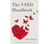 The VSED Handbook: A Practical Guide to Voluntarily Stopping Eating and Drinking