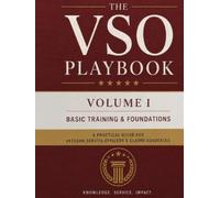 THE VSO PLAYBOOK Basic Training & Resource Manual: Volume 1: Foundation & Basic Training