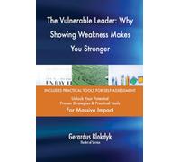 The Vulnerable Leader: Why Showing Weakness Makes You Stronger