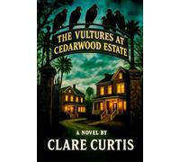 The Vultures at Cedarwood Estate (The Truth Mysteries)