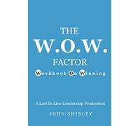 The W. O. W. Factor: A Last In Line Leadership Production