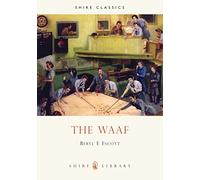The WAAF: A History of the Women's Auxiliary Air Force in the Second World War: 422 (Shire Library)
