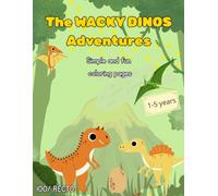 The WACKY DINOS Adventures: Simple and Fun coloring pages
