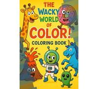 THE WACKY WORLD OF COLOR COLORING BOOK