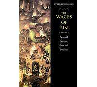 The Wages of Sin: Sex and Disease, Past and Present