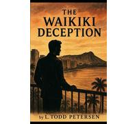 The Waikiki Deception: Secrets, Spies, and Betrayal in Paradise