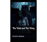 The Wail and The Wing: The Haunting Legends of South Texas