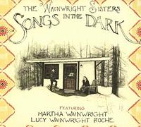 The Wainwright Sisters - Songs In The Dark
