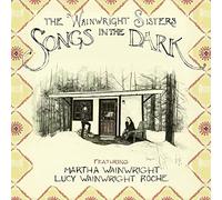 The Wainwright Sisters - Songs In The Dark [Vinilo]