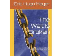 The Wait Is Broken: How Christ Transformed Death and the Intermediate State