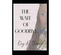 The wait of goodbye