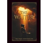 THE WAITER: SERVING WHILE WAITING ON DESTINY