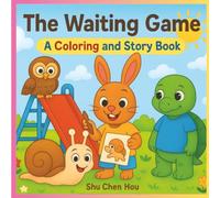 The Waiting Game: A Coloring and Story Book: A Children’s Story and Coloring Book About Patience and Taking Turns (ColorMe Story Series)