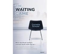 The Waiting Game: Wenn die Musik aufhört und kein Stuhl mehr frei ist - Die ungeschriebenen Regeln von Macht, Karriere und Aufstieg