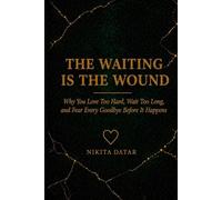 The Waiting Is the Wound: Why You Love Too Hard, Wait Too Long, and Fear Every Goodbye Before It Happens (The Reclamation Series)