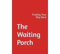 The Waiting Porch: Finding Your Way Back: Finding Your Way Back: Finding Your Way Back