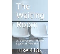 The Waiting Room: A 30 Day Journal For Your Season of Transition