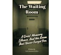 The Waiting Room: A Psychological Horror of Grief, Memory, and the Room That Never Forgot You