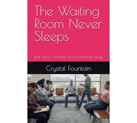 The Waiting Room Never Sleeps (The Public Service Chronicles Trilogy)