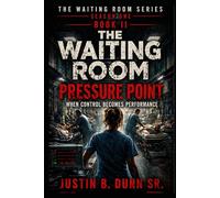 The Waiting Room: Pressure Point (The Waiting Room Season One)