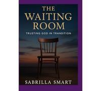 The Waiting Room: Trusting God In Transition