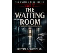 The Waiting Room: When The System Has To Answer (The Waiting Room Season One)