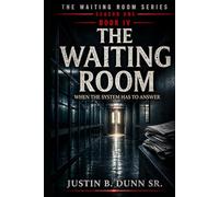 The Waiting Room: When The System Has To Answer (The Waiting Room Season One)