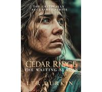 The Waiting Season: A Small-Town Romance of Secrets, Sacrifice, and Summer Heat (Cedar Ridge)