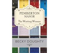 The Waiting Woman: A Series About Found Family, Friendship, and Forgiveness (Pemberton Manor)