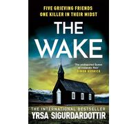 The Wake: Five friends. One devastating reunion. The new thriller from the legendary Icelandic bestseller (The Black Ice)
