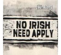 The Wakes No Irish Need Apply - Irish Rebel Music - New CD by The Wakes