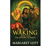 The Waking: Book Two The Saviors of Persal