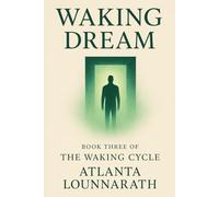The Waking Cycle: Book Three - Waking Dream