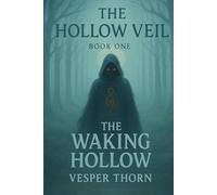 The Waking Hollow: 1 (The Hollow Veil)