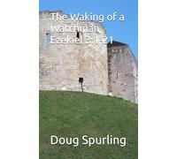 The Waking of a Watchman, Ezekiel 3:1-21