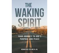 The Waking Spirit: Your Journey to God’s Purpose and Peace (The Waking Spirit Series)
